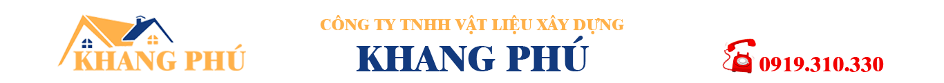 VẬT LIỆU XÂY DỰNG KHANG PHÚ